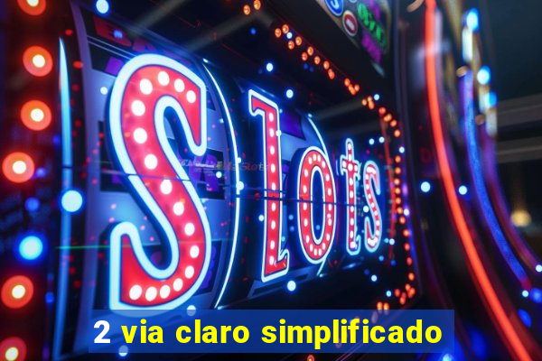 2 via claro simplificado